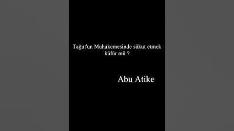 Tağutun Muhakemesinde sukut küfür mü ?