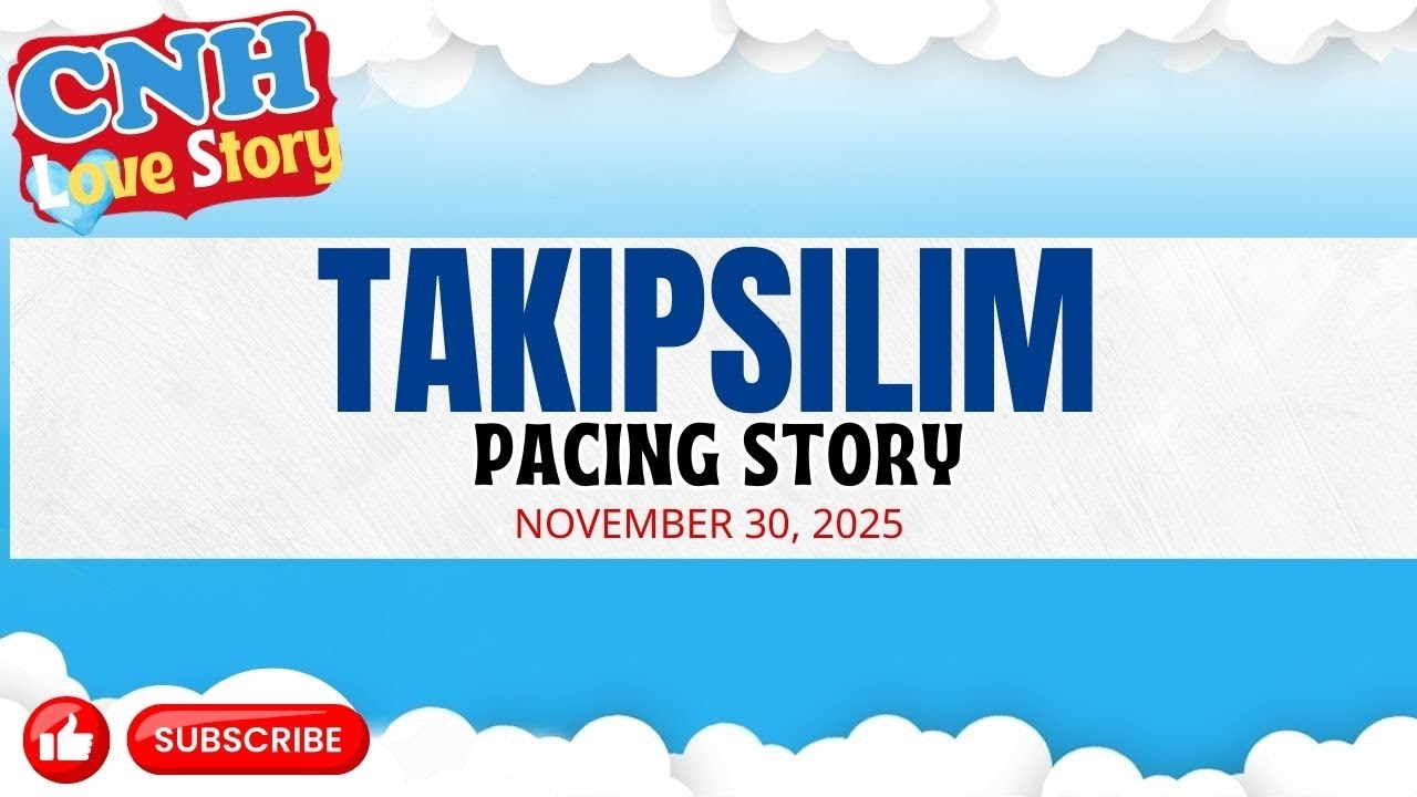 CNH Love Story | TAKIPSILIM | PACING STORY | Tagalog Love Story 2025