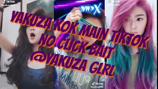 Yakuza Kok Main TIKTOK No Click Bait @YAKUZA GIRL