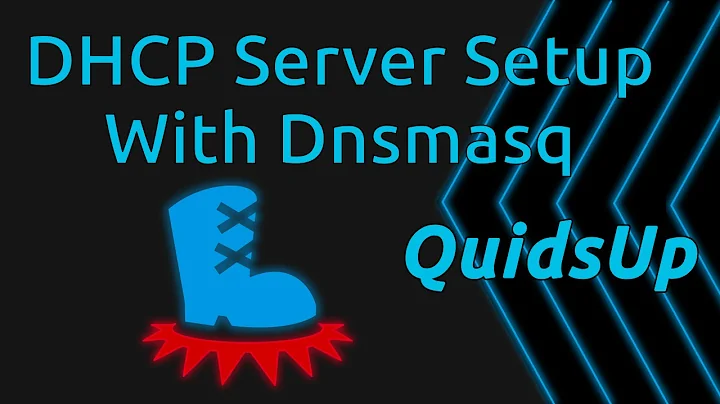 DHCP Server Setup with Dnsmasq