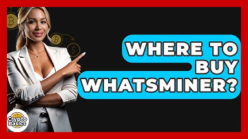 Where To Buy Whatsminer? - CryptoBasics360.com