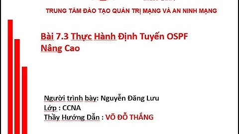 Bài 7.3 : Cấu Hình Định Tuyến OSPF Nâng cao