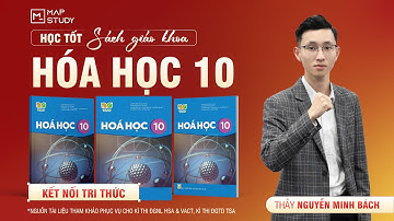 [Hóa 10 - SGK KNTT] Bài đầu tiên: Bài Mở Đầu | Mapstudy