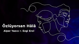 Özlüyorsan Hala- Alper Yazici ft. Ezgi Erol Resimi