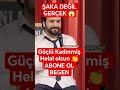 Güçlü Kadınmiş Helal olsun.