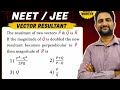 The resultant of two vectors P and Q is R.If the magnitude of Q is doubled, mast important question.