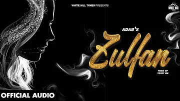 Zulfan (Official Audio) Adab | Trust Me | Punjabi Song This Week | Punjabi Love Song | Punjabi Audio