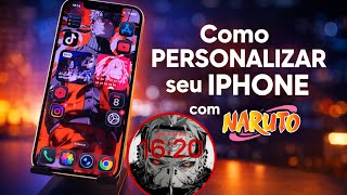 COMO PERSONALIZAR seu IPHONE com NARUTO (FICOU INSANO!)
