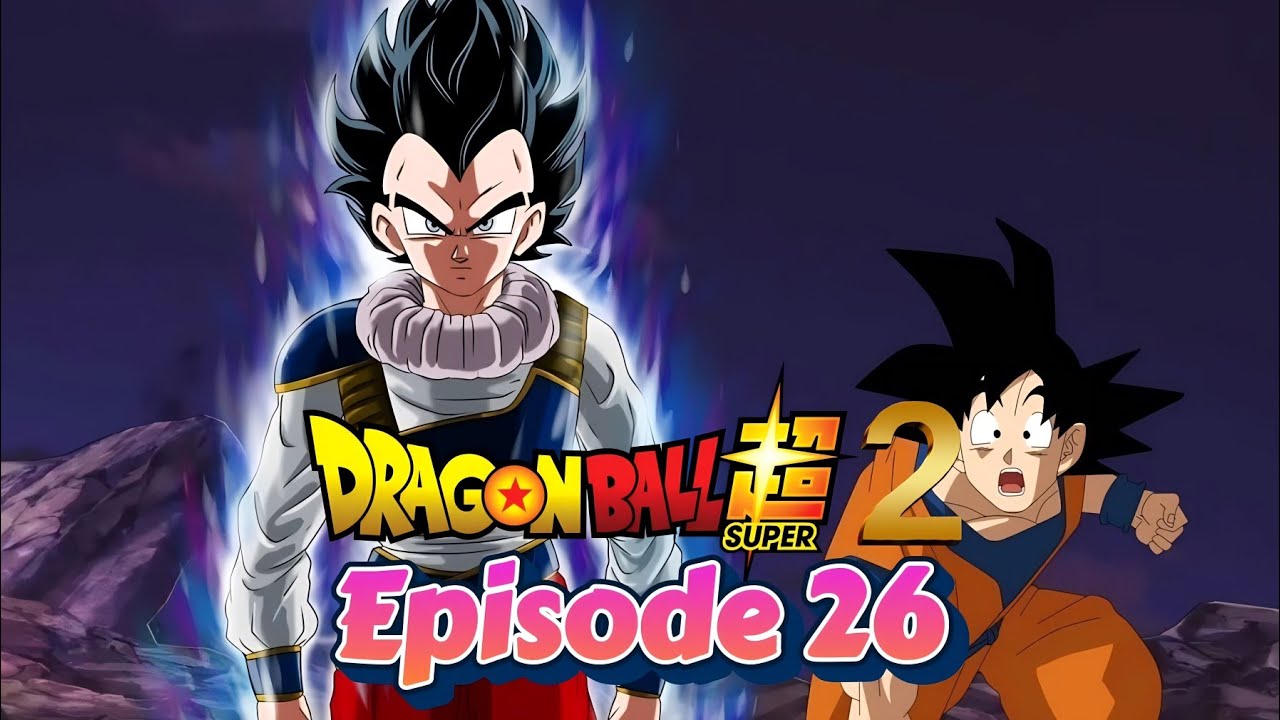Dragon Ball Super 2 - Episode 26 | VEGETA SHOWING LEVELS of his