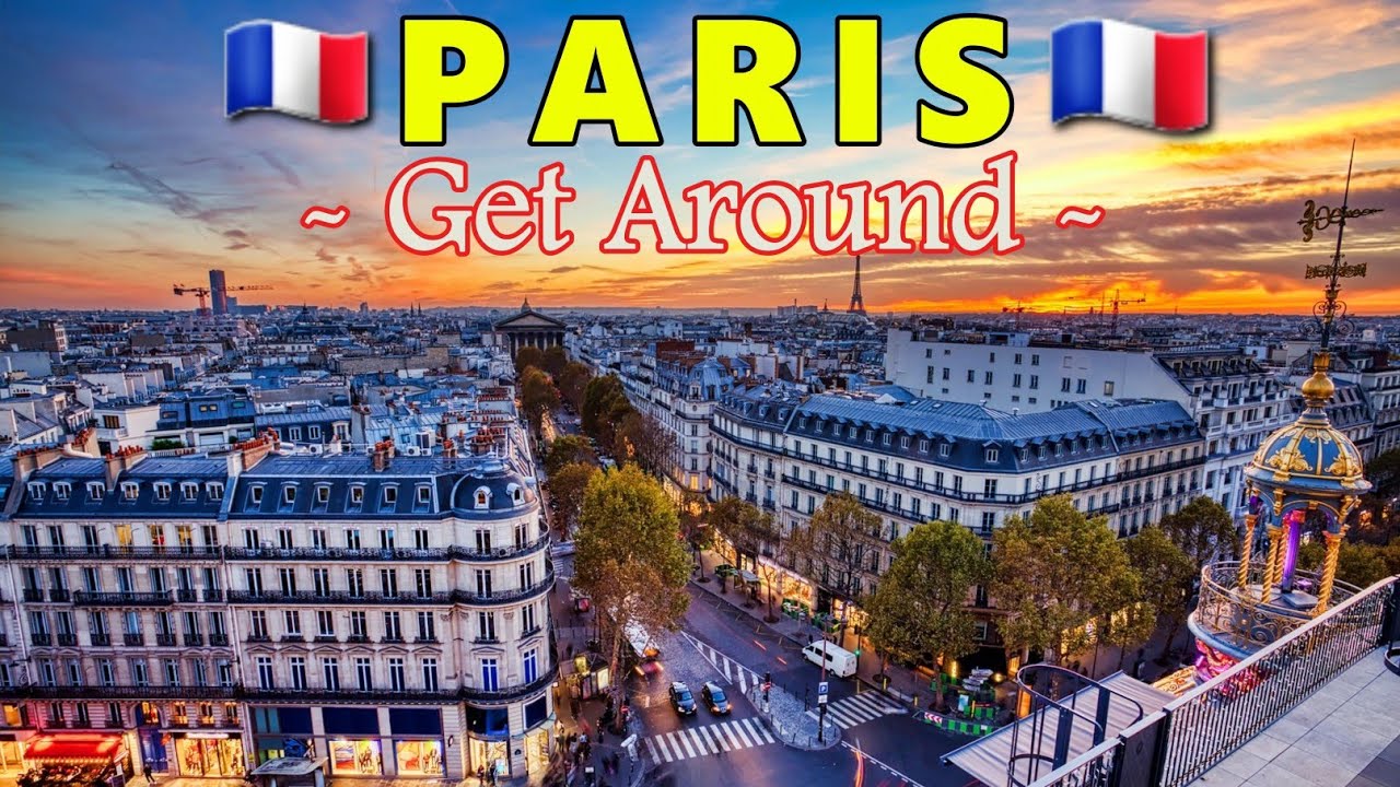 🇫🇷 PARIS • Get Around •