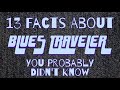 13 Facts About Blues Traveler You Probably Didn&#39;t Know