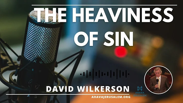 David Wilkerson - The Heaviness of Sin | Powerful ...