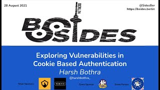 BSides Berlin 2021:  Harsh Bothra - Exploiting vulnerabilities in cookie based authentication.