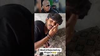 modi ji rejected my project reaction video 🤣#shorts #viral