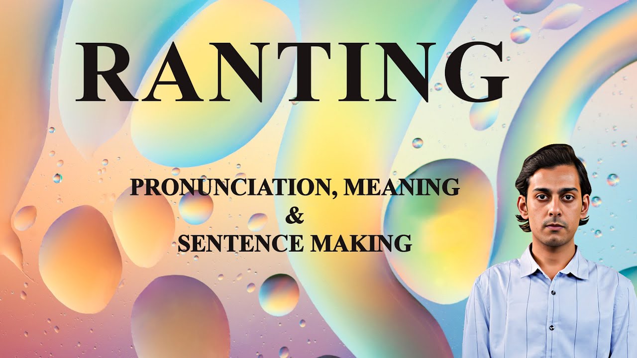 RANTING - Meaning_&_Pronunciation_Word_World_Audio_Video_Dictionary ...