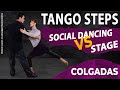 "COLGADA" - Social Dancing Step VS Stage - How to do it on both Tango Styles.  (Episode #2)