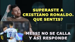 PREGUNTAN A MESSI QUE SE SIENTE SUPERAR A CRISTIANO RONALDO