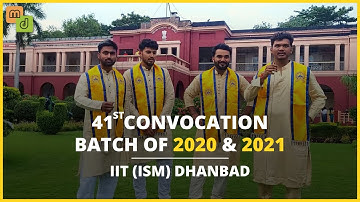 41st Convocation | Batch of 2020 & 2021| IIT (ISM) Dhanbad