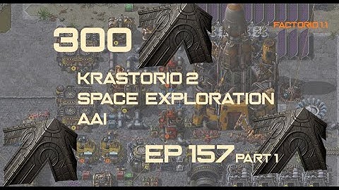 EP157p1 - Alien artifact exploration fails! - Factorio 300 (Krastorio 2 | Space exploration | AAI )