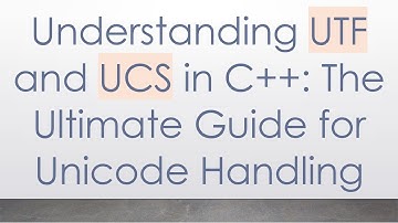 Understanding UTF and UCS in C++: The Ultimate Guide for Unicode Handling