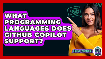 What Programming Languages Does GitHub Copilot Support? - Next LVL Programming
