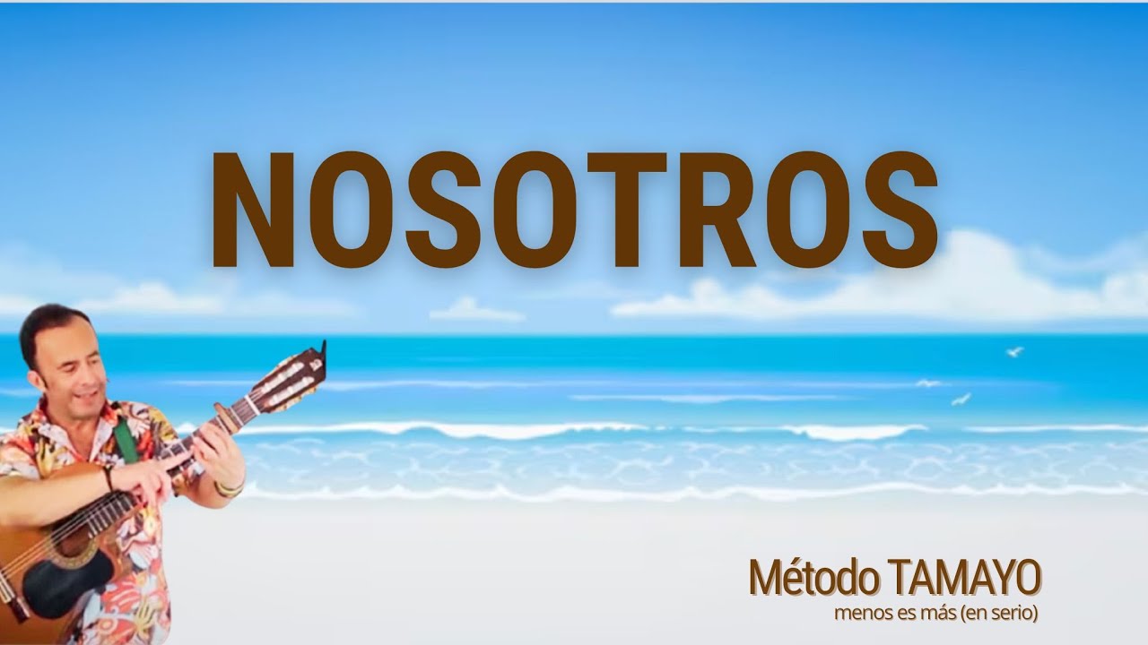 NOSOTROS🎸 ...guitarra fácil con Método TAMAYO 🎸