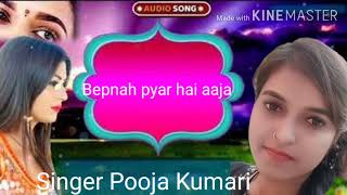 Bepnah Pyar Hai Aaja Singer Pooja Kumari