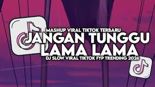 Download Lagu DJ JANGAN TUNGGU LAMA LAMA SLOW VIRAL TIKTOK FULL SONG MAMAN FVNDY 2026 MP3