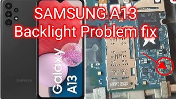 How To fix samsung galaxy a13 backlight problem Fix/Sam-A135F Display Light problem Solution