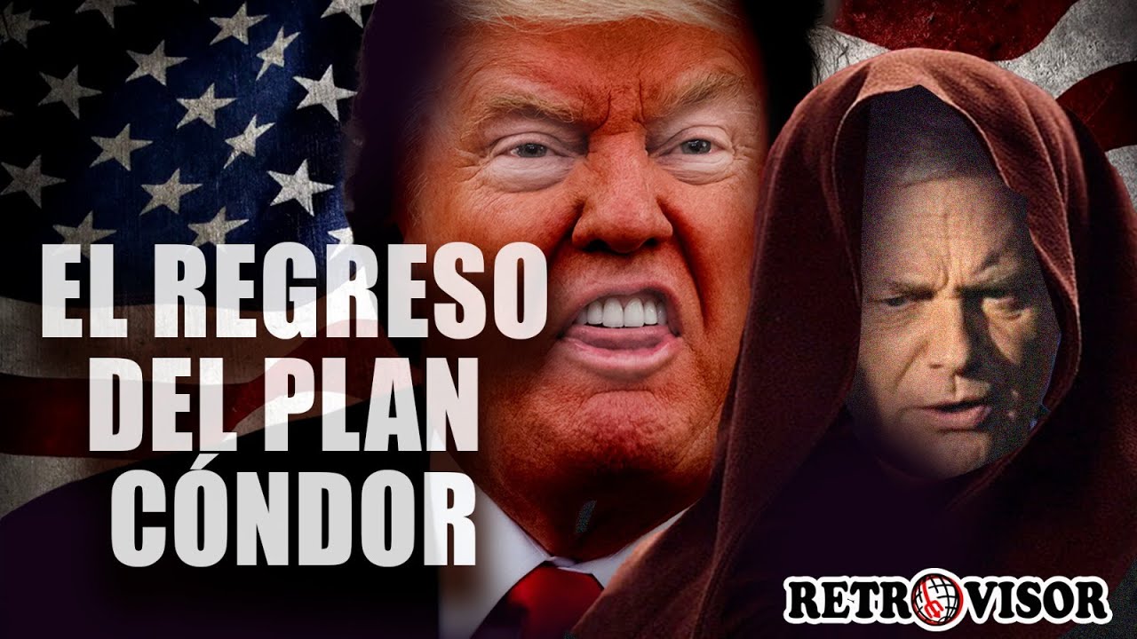 #Retrovisor || EL REGRESO DEL PLAN CÓNDOR