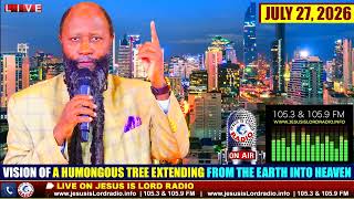 VISION OF A HUMONGOUS TREE EXTENDING FROM THE EARTH INTO HEAVEN | JULY 27,2026 | PROPHET DR. OWUOR