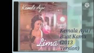 Kemala Ayu / Buat Kamu (2013 Version) (Official Music Audio / 2013)