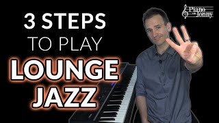 3 Steps to Play Lounge Jazz Piano 🍸