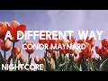 Nightcore - A Different Way By Conor Maynard (lyric Video)