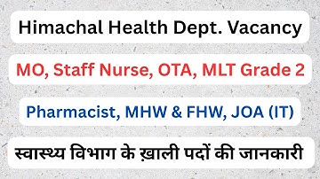 H.P Health Dept || MO, Staff Nurse, OTA, Pharmacist, JOA, MHW & FHW etc Vacancy Update ||