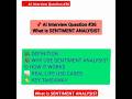 What is SENTIMENT ANALYSIS? | AI Interview Question #36