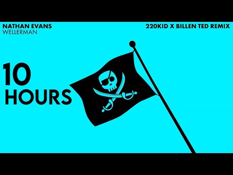 Nathan Evans - Wellerman (220 KID , Billen Ted Remix) [10 Hour Version]