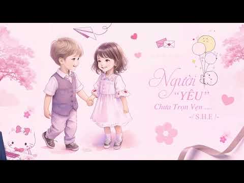 ♬[ Vietsub ] Người Yêu Chưa Trọn Vẹn  - SHE || 恋人未满