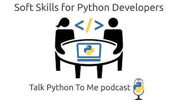 Soft Skills for Python Developers - Talk Python To Me