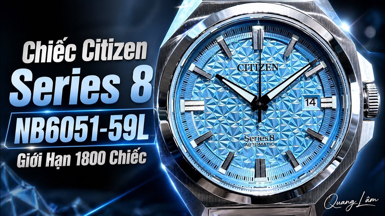 Chiếc Citizen Series 8 NB6051-59L Giới Hạn 1800 Chiếc Khiến Anh Em