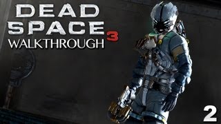 Dead Space 3 Walkthrough - Chapter 2: On Your Own (Part 2) Dead Space 3 Walkthrough - Chapter 2: On Your Own (Part 2)