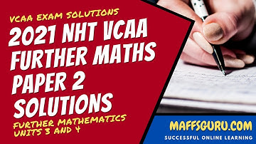 2021 NHT Further Maths Paper 2 Exam Solutions | MaffsGuru.com