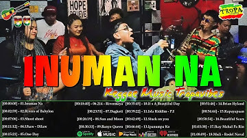 Inuman Na, Rivers of Babylon...🚫Tropa Vibes Reggae 2025⚡BEST REGGAE MIX🎧Reggae Music Tropavibes