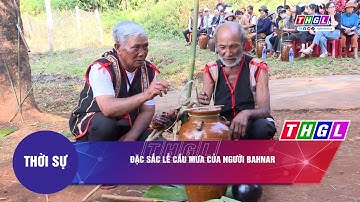 Đặc sắc Lễ cầu mưa của người Bahnar