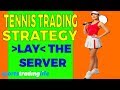 [Profitable] Tennis Trading Strategy REVEALED! - Lay The Server