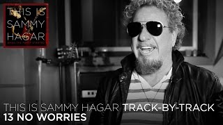 Track By Track #13 w/ Sammy Hagar - &quot;No Worries&quot; (This Is Sammy Hagar, Vol. 1)