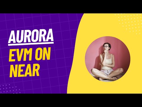 Aurora — Layer 2 like EVM on NEAR Protocol blockchain