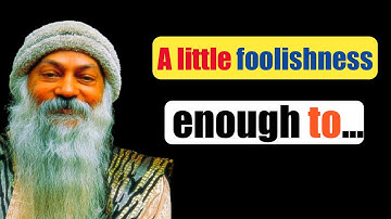 A Little Foolishness Enough to....? || Osho Quotes About Love  || #quotes #oshoquotes