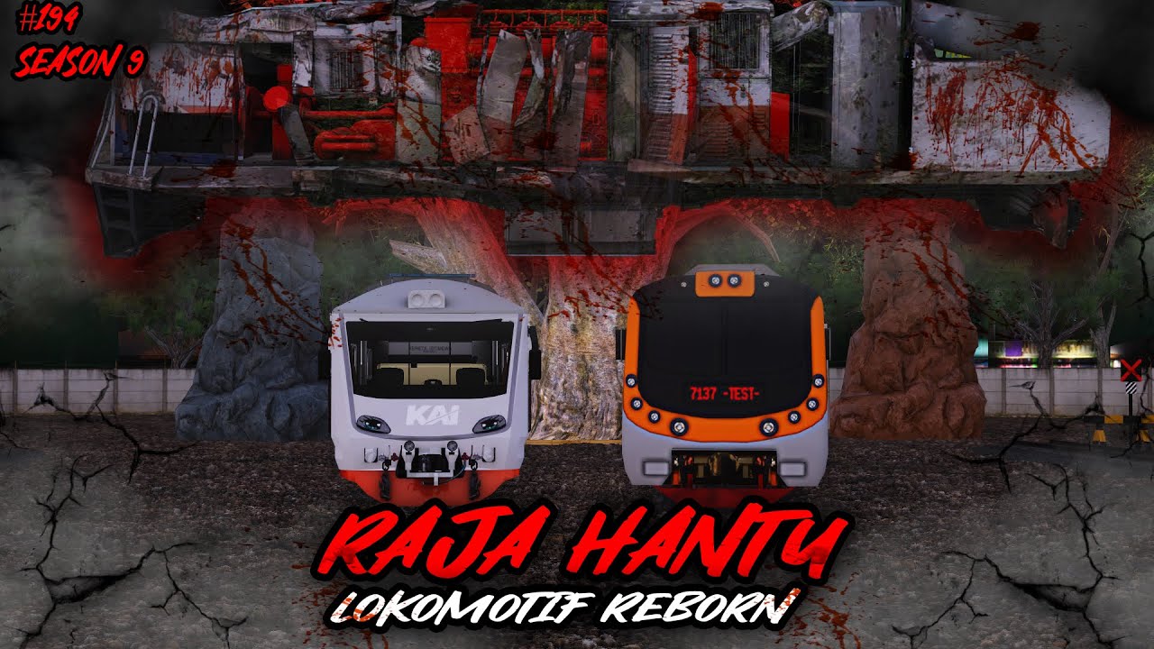 RAJA HANTU - BADUNG SI KRL NAKAL || LOKOMOTIF REBORN PART 194 SEASON 9