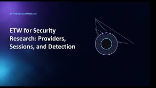 ETW for Security Research: Providers, Sessions, and Detection Engineering